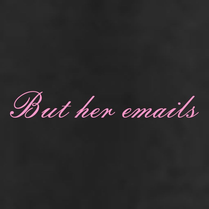 But Her Emails Pink Script Funny Hillary Clinton Meme Trucker Hat
