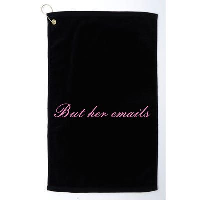 But Her Emails Pink Script Funny Hillary Clinton Meme Golf Towel