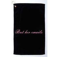 But Her Emails Pink Script Funny Hillary Clinton Meme Golf Towel
