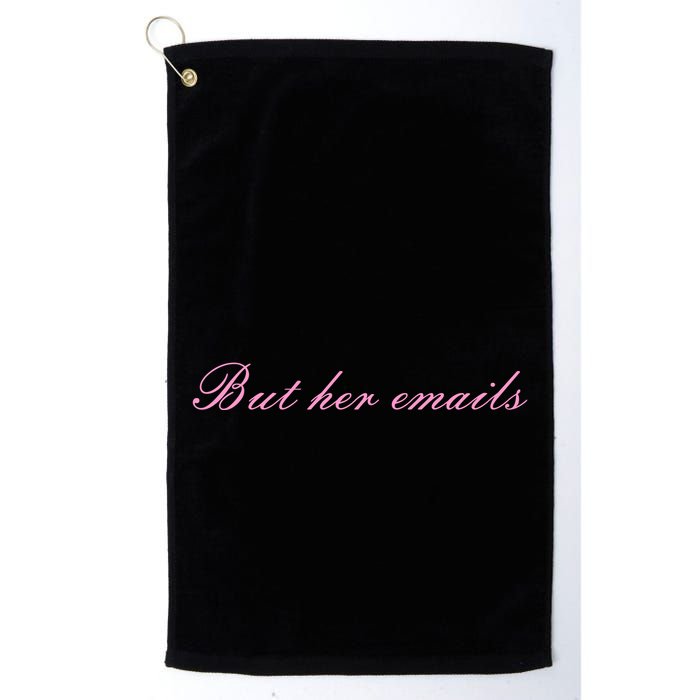 But Her Emails Pink Script Funny Hillary Clinton Meme Golf Towel