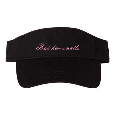 But Her Emails Pink Script Funny Hillary Clinton Meme Visor