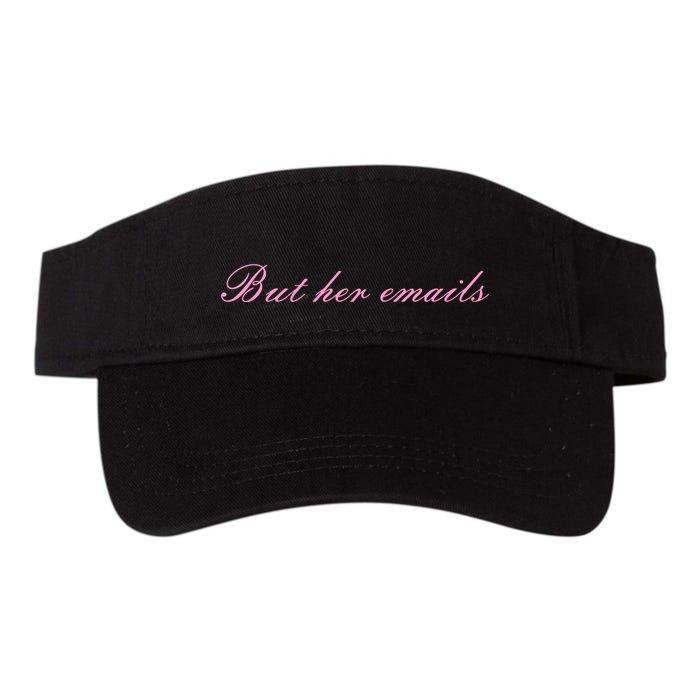 But Her Emails Pink Script Funny Hillary Clinton Meme Visor