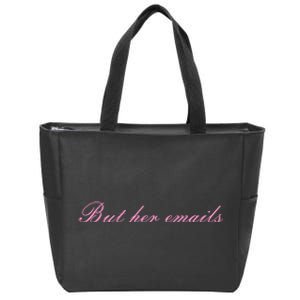 But Her Emails Pink Script Funny Hillary Clinton Meme Zip Tote Bag