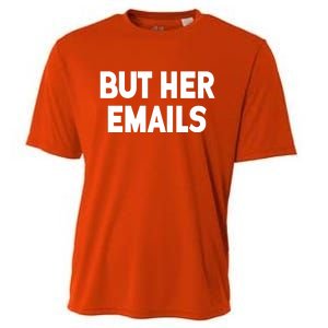 But Her Emails Cooling Performance Crew T-Shirt