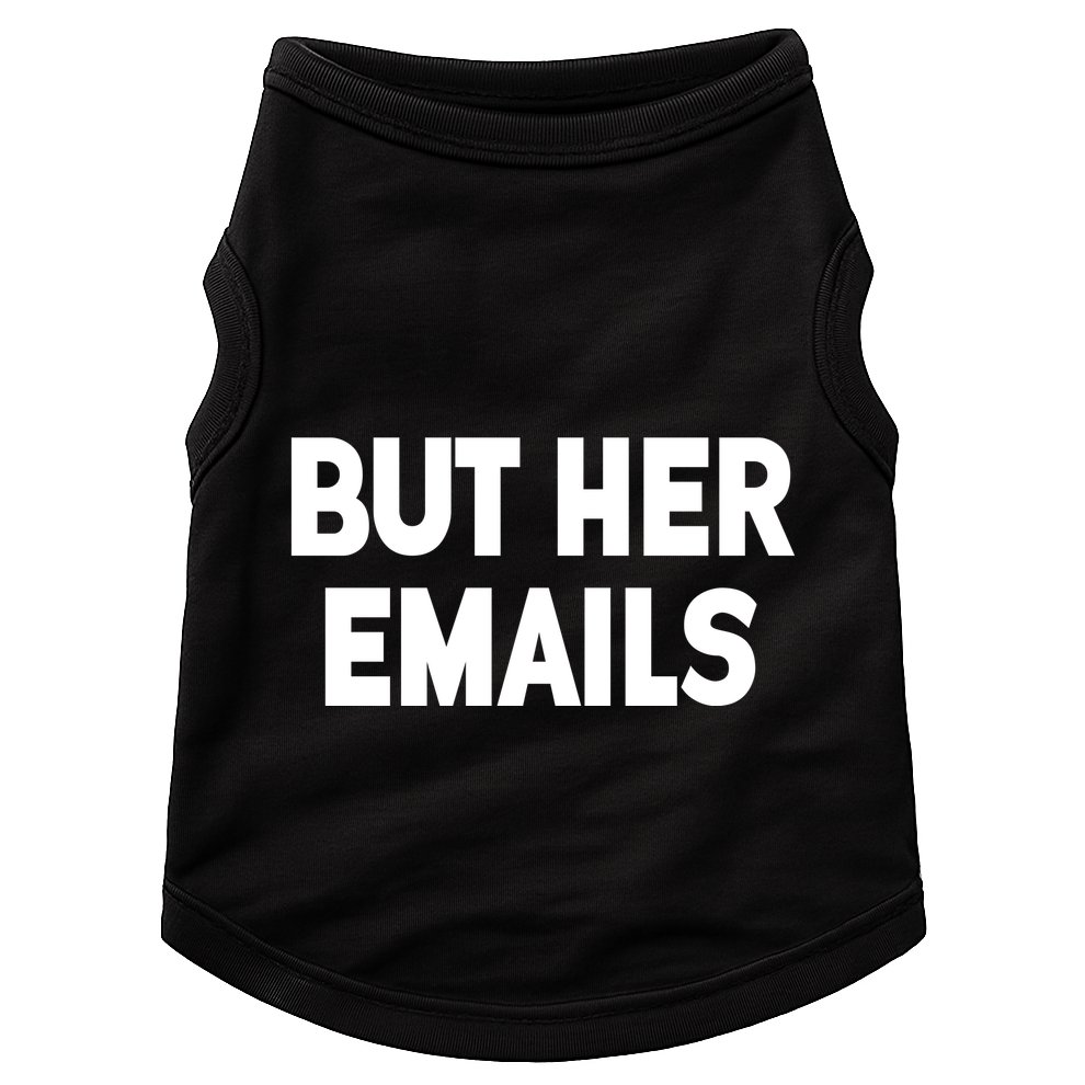 But Her Emails Doggie Tank