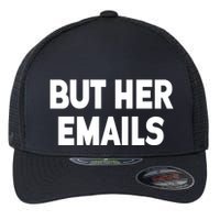 But Her Emails Flexfit Unipanel Trucker Cap