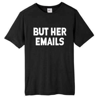 But Her Emails Tall Fusion ChromaSoft Performance T-Shirt