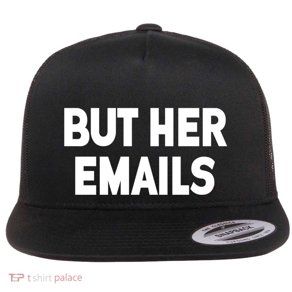 But Her Emails Flat Bill Trucker Hat
