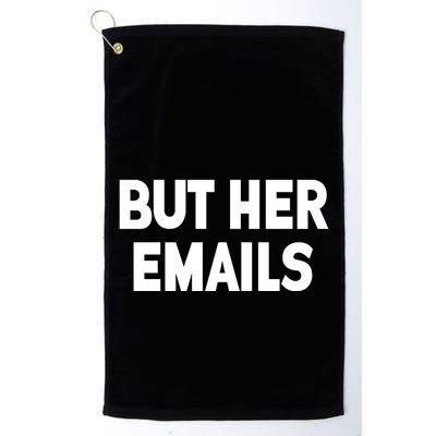 But Her Emails Golf Towel