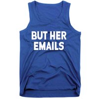 But Her Emails Tank Top