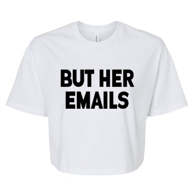 But Her Emails Bella+Canvas Jersey Crop Tee