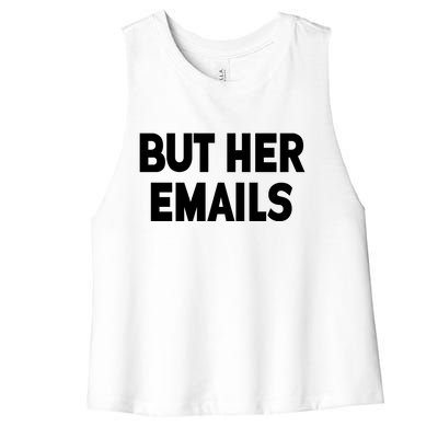 But Her Emails Women's Racerback Cropped Tank