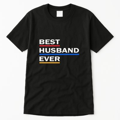 Best Husband Ever Funny Saying Novelty Teee Gift For Dad Cool Humor Tall T-Shirt