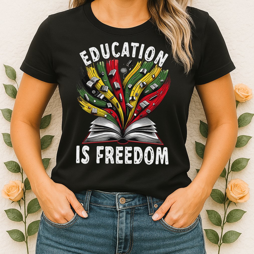 Black History Education Is Freedom Books Black History Womens T-Shirt