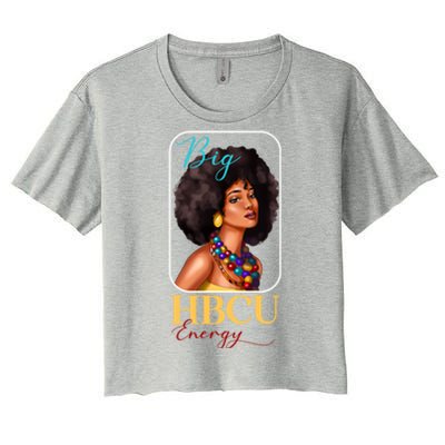 Big Hbcu Energy Historically Black College University Gift Women's Crop Top Tee