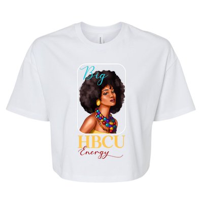 Big Hbcu Energy Historically Black College University Gift Bella+Canvas Jersey Crop Tee