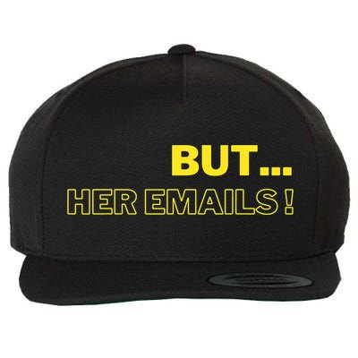 But Her Emails Funny Memes Wool Snapback Cap