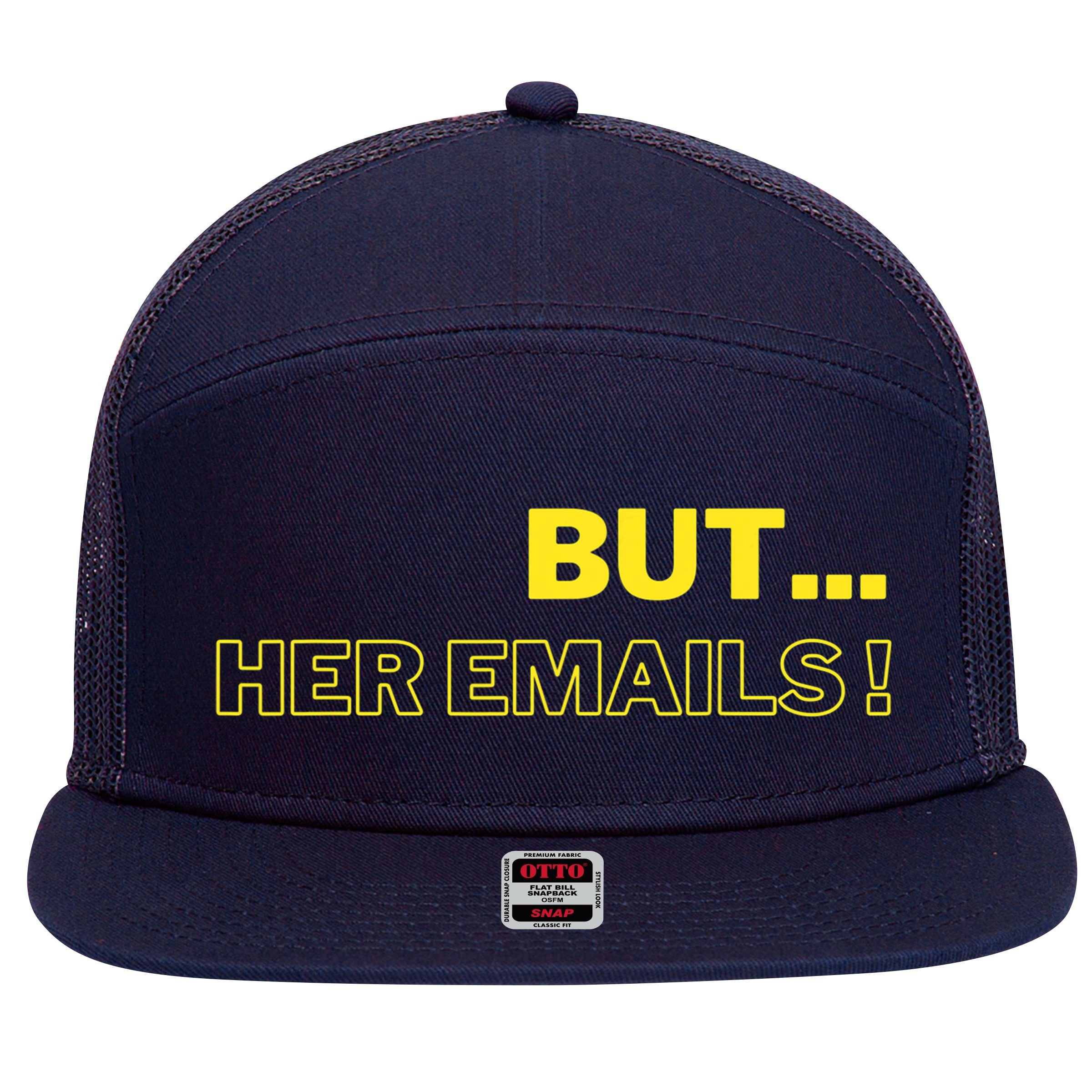 But Her Emails Funny Memes 7 Panel Mesh Trucker Snapback Hat