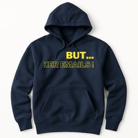 But Her Emails Funny Memes Hoodie