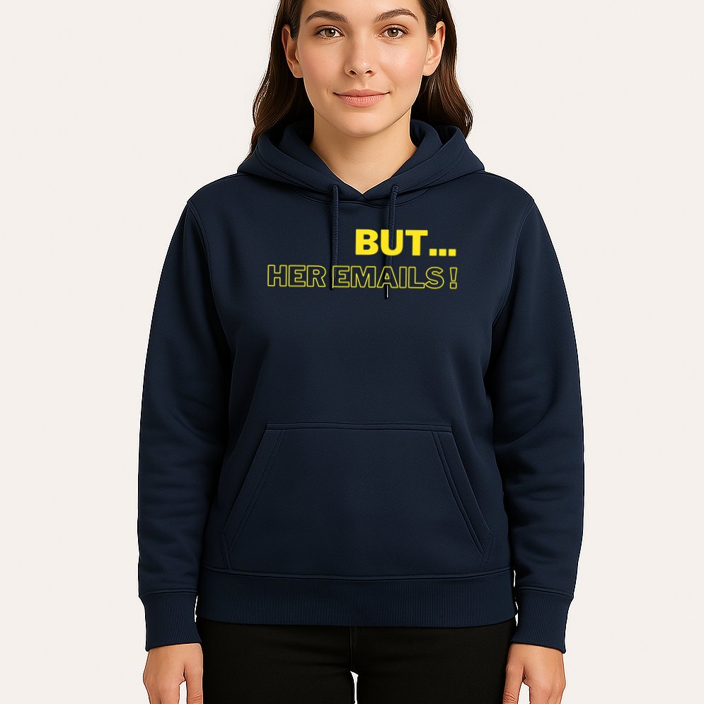 But Her Emails Funny Memes Hoodie