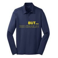 But Her Emails Funny Memes Silk Touch Performance Long Sleeve Polo