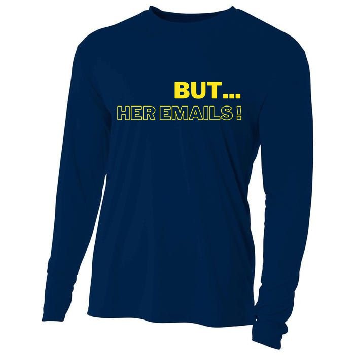 But Her Emails Funny Memes Cooling Performance Long Sleeve Crew