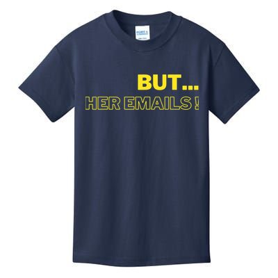 But Her Emails Funny Memes Kids T-Shirt