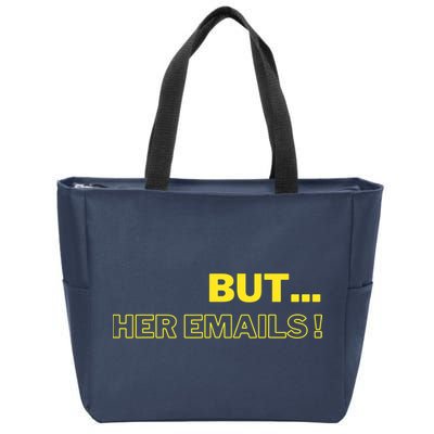 But Her Emails Funny Memes Zip Tote Bag