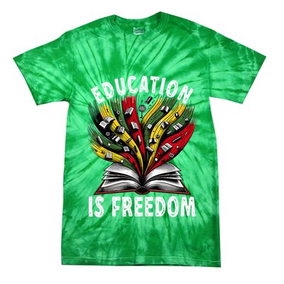 Black History Education Is Freedom Books Black History Tie-Dye T-Shirt