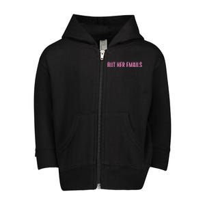 But Her Emails Toddler Zip Fleece Hoodie