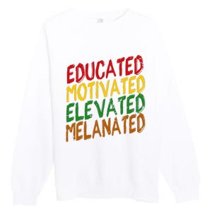 Black History Educated Motivated Elevated Melanated Premium Crewneck Sweatshirt