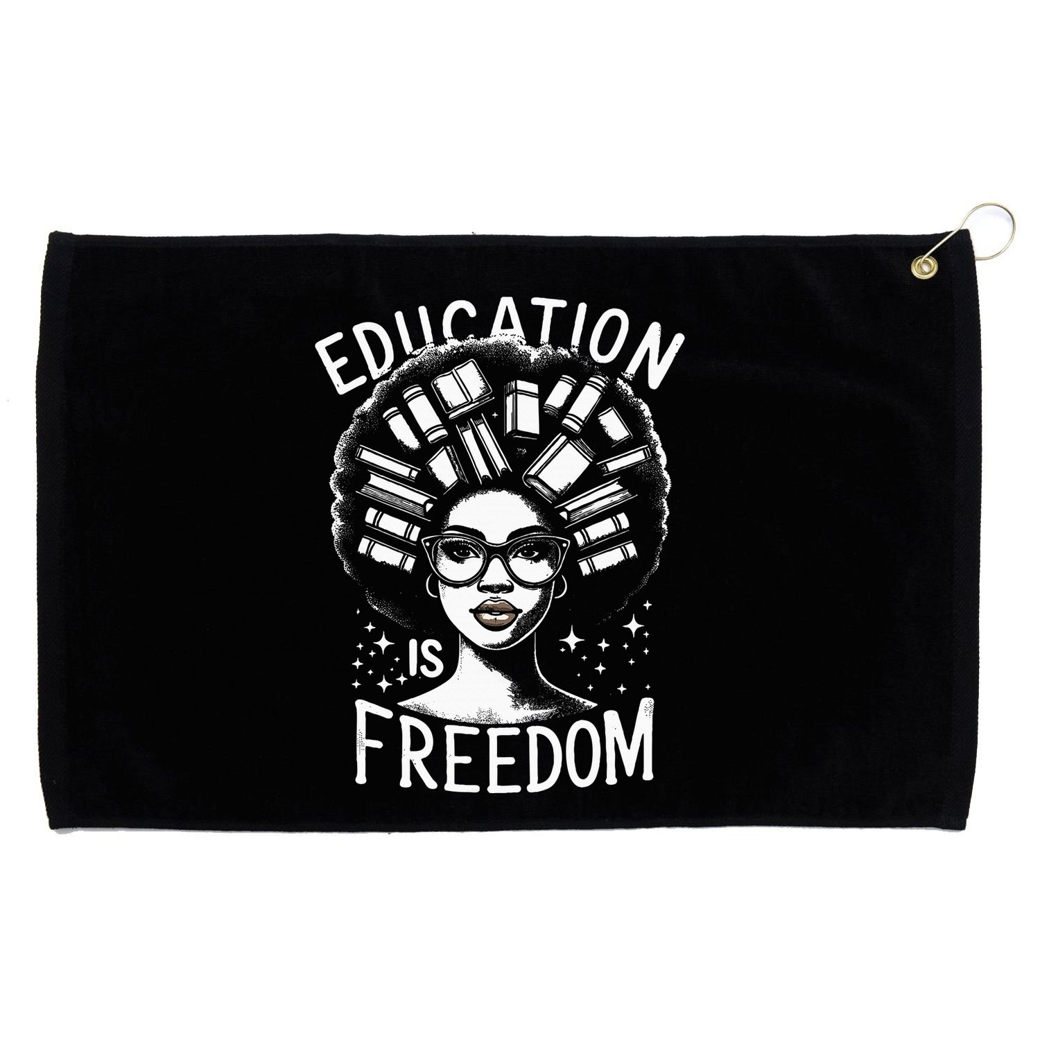 Black History Education Is Freedom Books Grommeted Golf Towel