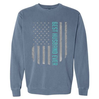 Best Husband Ever American Flag Gifts For Father's day Garment-Dyed Sweatshirt