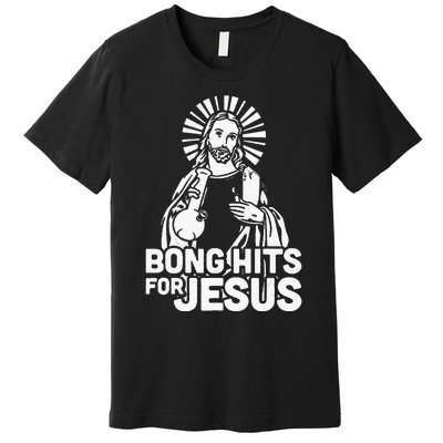 Bong Hits For Jesus christian THC Marijuana Stoner Premium T-Shirt