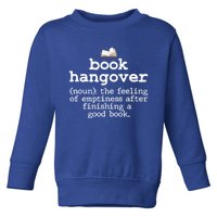 Book Hangover Funny Definition Bookworm Nerd Reading Lover Gift Toddler Sweatshirt