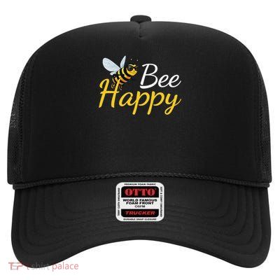 Bee Happy  Funny Bee Gift High Crown Mesh Back Trucker Hat