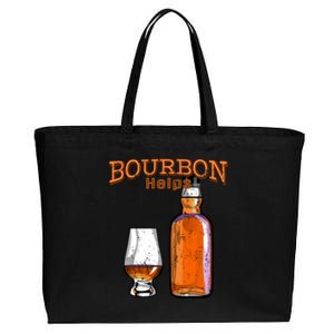 Bourbon Helps Funny Alcohol Ing Cute Gift Cotton Canvas Jumbo Tote