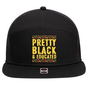 Black History Funny Gift Black Pride Pretty Black And Educated Funny Gift 7 Panel Mesh Trucker Snapback Hat