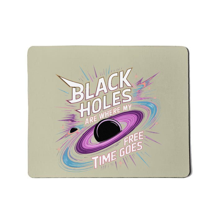 Black Holes For Space Lover Science Geeks Funny Astronomy Mousepad