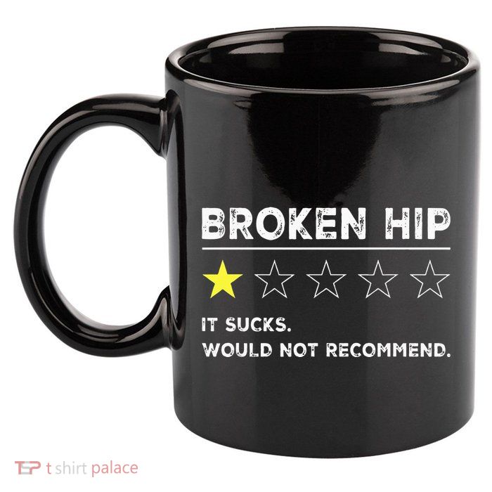 Broken Hip Funny Injury Recovery Get Well Soon 11oz C Handle Ceramic Mug