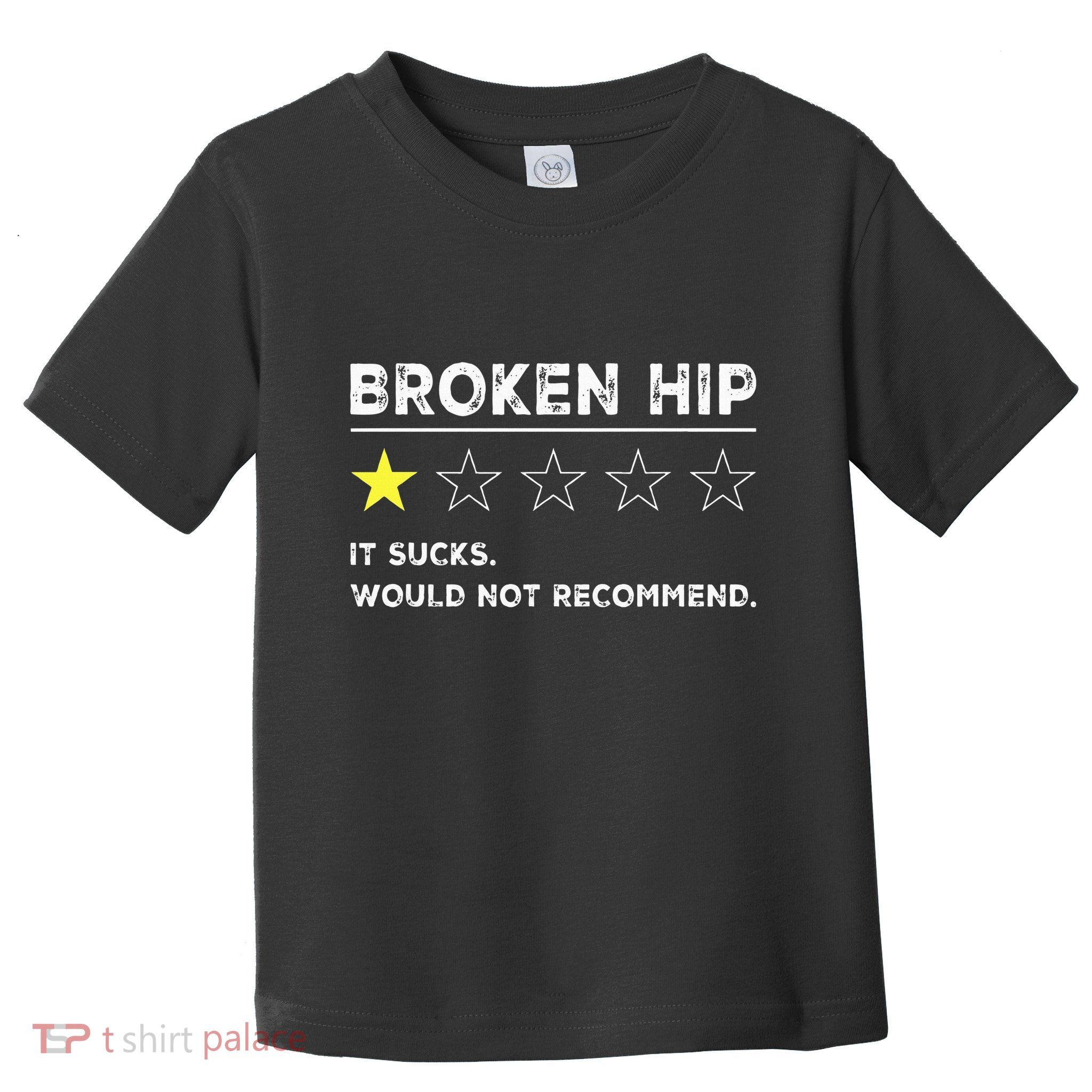 Broken Hip Funny Injury Recovery Get Well Soon Toddler T-Shirt