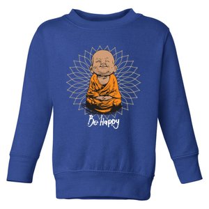 Be Happy Gift Heavily Meditated Gift Buddha Yoga Gift New Cool Gift Toddler Sweatshirt