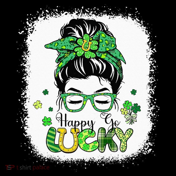 Bleached Happy Go Lucky Messy Bun St Patricks Day Poster