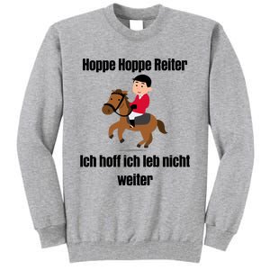 Basedment Hoppe Hoppe Reiter Ich Hoff Ich Leb Nicht Weiter Tall Sweatshirt