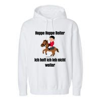 Basedment Hoppe Hoppe Reiter Ich Hoff Ich Leb Nicht Weiter Garment-Dyed Fleece Hoodie