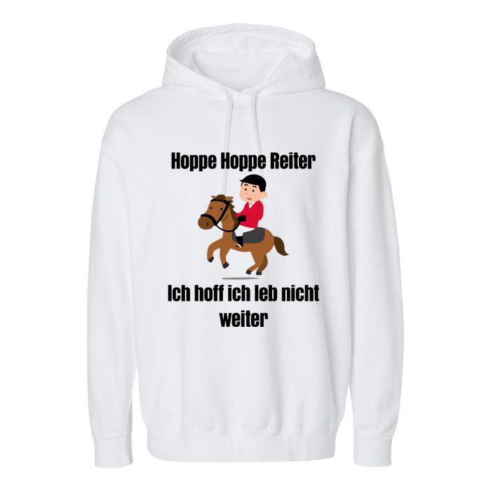 Basedment Hoppe Hoppe Reiter Ich Hoff Ich Leb Nicht Weiter Garment-Dyed Fleece Hoodie