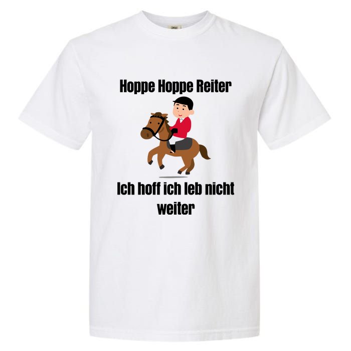 Basedment Hoppe Hoppe Reiter Ich Hoff Ich Leb Nicht Weiter Garment-Dyed Heavyweight T-Shirt