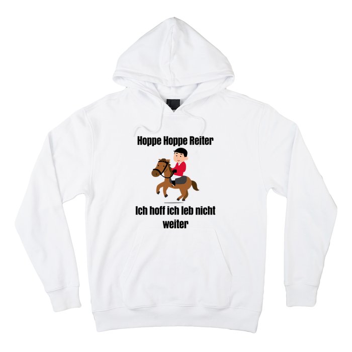 Basedment Hoppe Hoppe Reiter Ich Hoff Ich Leb Nicht Weiter Hoodie