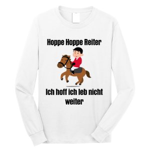 Basedment Hoppe Hoppe Reiter Ich Hoff Ich Leb Nicht Weiter Long Sleeve Shirt