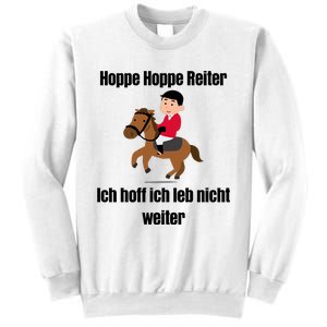 Basedment Hoppe Hoppe Reiter Ich Hoff Ich Leb Nicht Weiter Sweatshirt